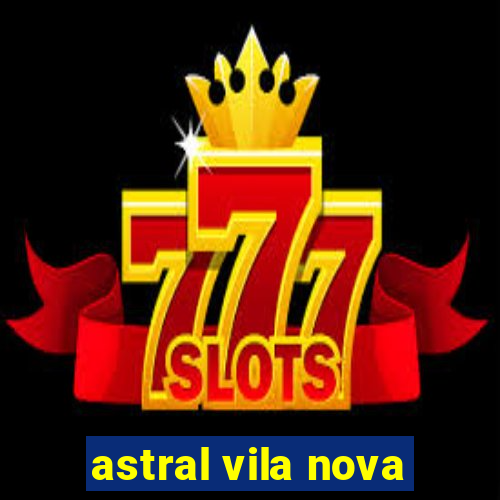 astral vila nova